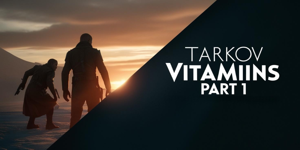 Tarkov Vitamins Part 1